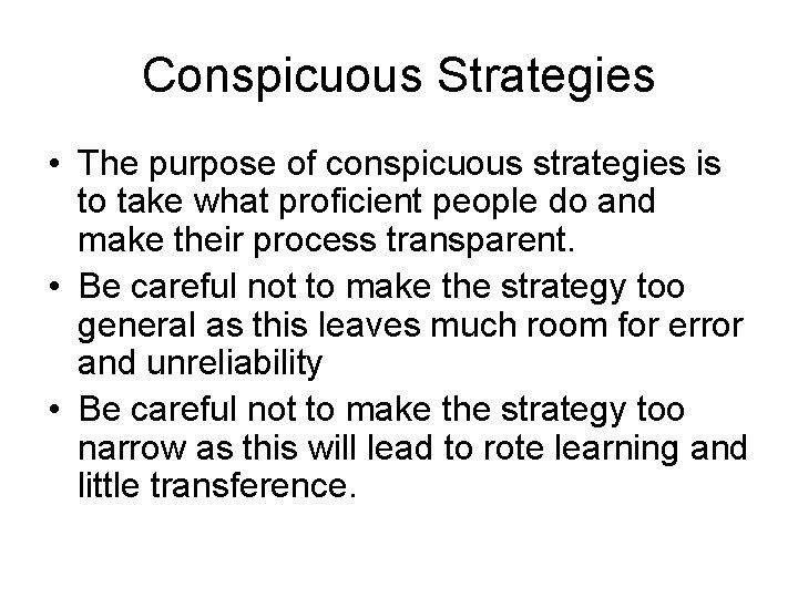 Conspicuous Strategies • The purpose of conspicuous strategies is to take what proficient people