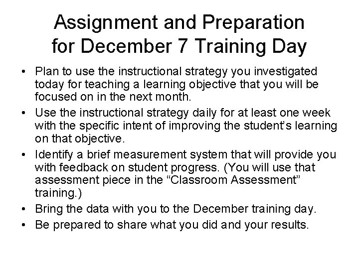 Assignment and Preparation for December 7 Training Day • Plan to use the instructional