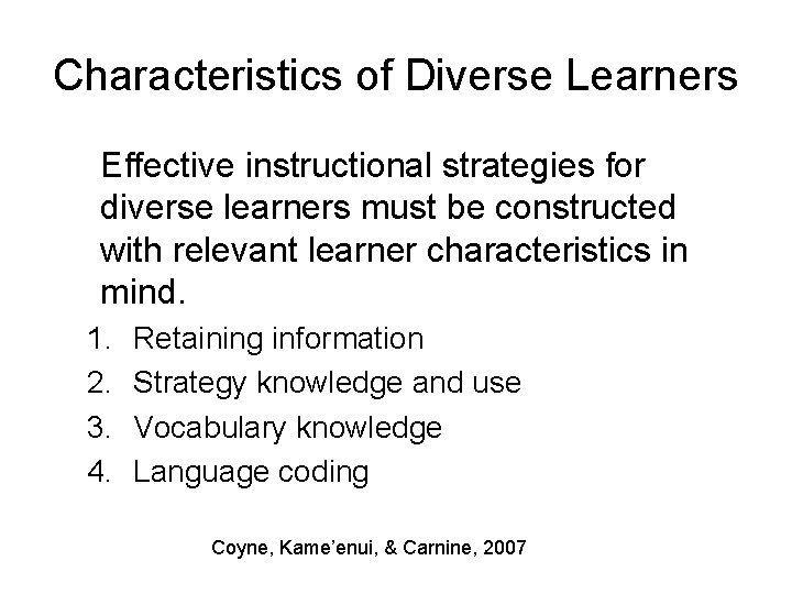 Characteristics of Diverse Learners Effective instructional strategies for diverse learners must be constructed with