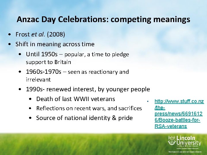 Anzac Day Celebrations: competing meanings • Frost et al. (2008) • Shift in meaning