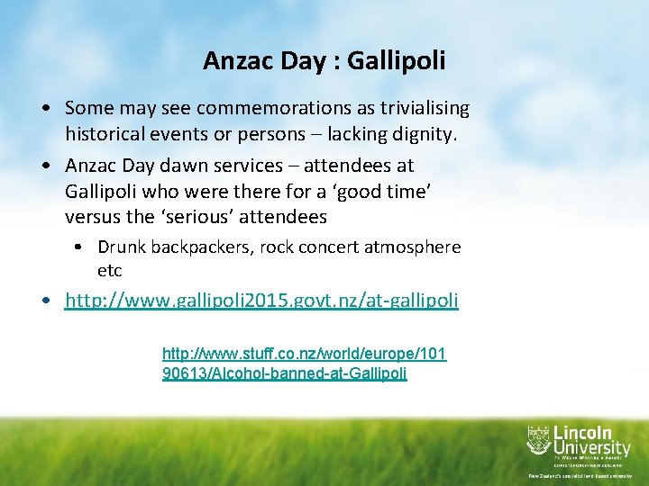 Anzac Day : Gallipoli • Some may see commemorations as trivialising historical events or