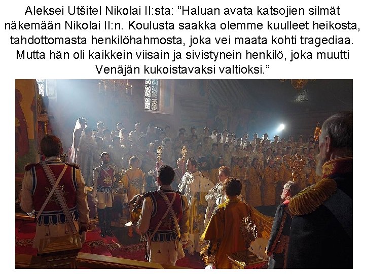 Aleksei Utšitel Nikolai II: sta: ”Haluan avata katsojien silmät näkemään Nikolai II: n. Koulusta