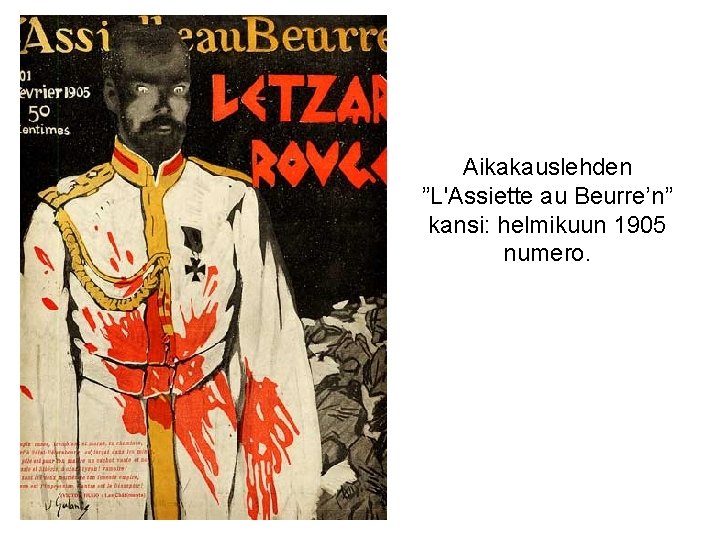 Aikakauslehden ”L'Assiette au Beurre’n” kansi: helmikuun 1905 numero. 