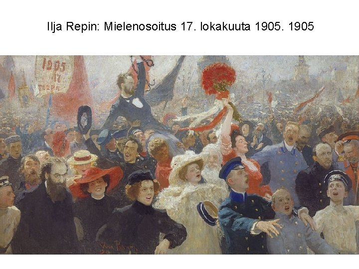 Ilja Repin: Mielenosoitus 17. lokakuuta 1905 