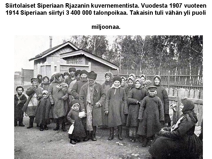 Siirtolaiset Siperiaan Rjazanin kuvernementista. Vuodesta 1907 vuoteen 1914 Siperiaan siirtyi 3 400 000 talonpoikaa.