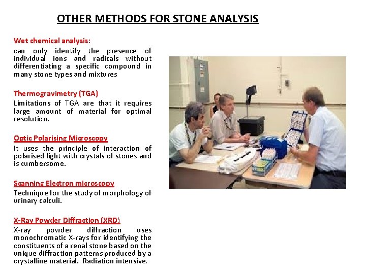OTHER METHODS FOR STONE ANALYSIS Wet chemical analysis: can only identify the presence of OTHER METHODS FOR STONE ANALYSIS Wet chemical analysis: can only identify the presence of