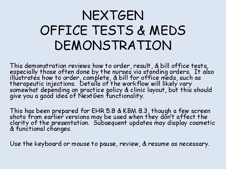 NEXTGEN OFFICE TESTS & MEDS DEMONSTRATION This demonstration reviews how to order, result, &