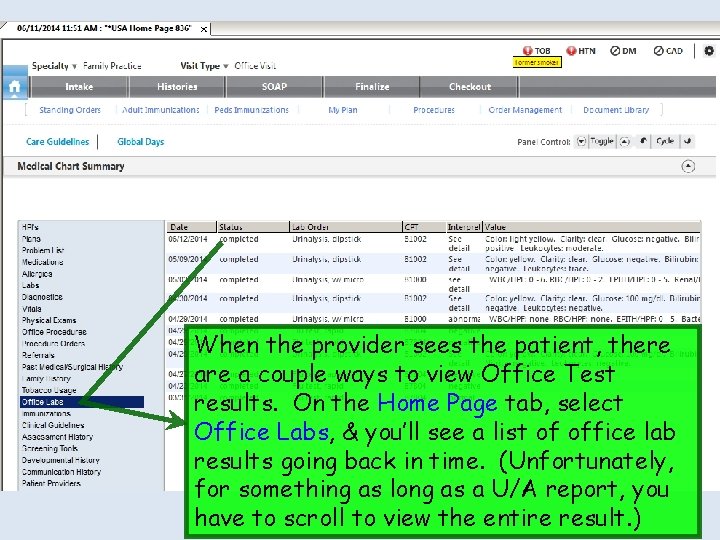 When the provider sees the patient, there a couple ways to view Office Test