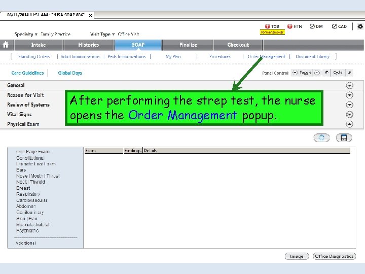 After performing the strep test, the nurse opens the Order Management popup. 