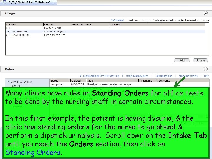 Many clinics have rules or Standing Orders for office tests to be done by