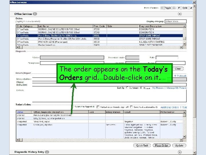 The order appears on the Today’s Orders grid. Double-click on it. 
