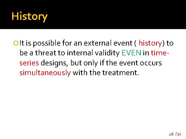 History It is possible for an external event ( history) to be a threat