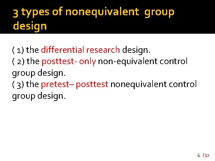 3 types of nonequivalent group design ( 1) the differential research design. ( 2)