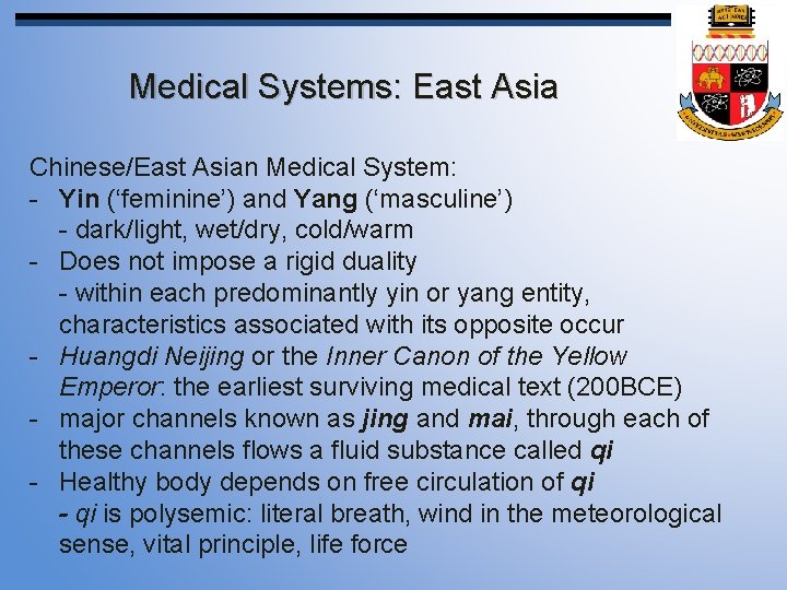 Medical Systems: East Asia Chinese/East Asian Medical System: - Yin (‘feminine’) and Yang (‘masculine’)