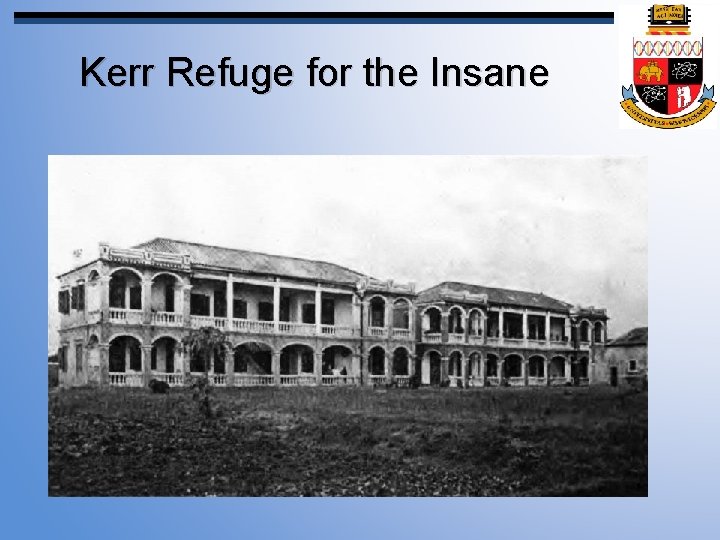Kerr Refuge for the Insane 