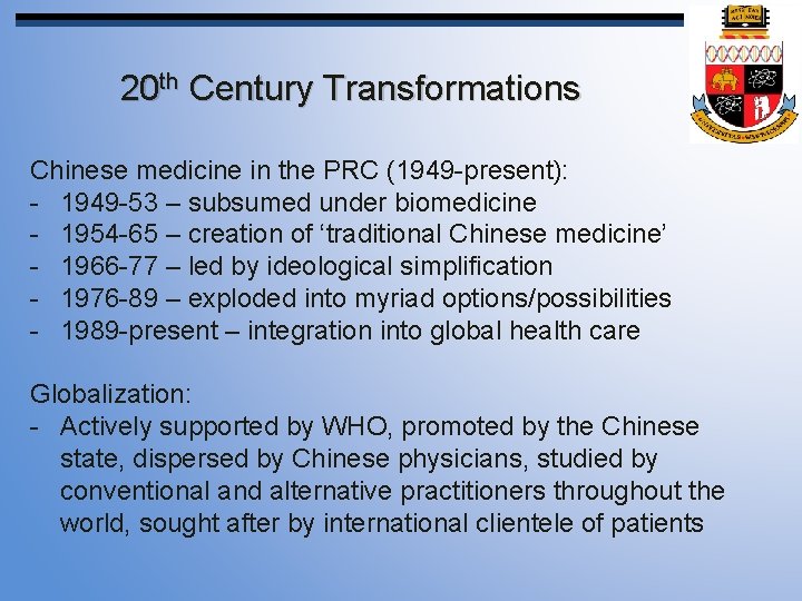 20 th Century Transformations Chinese medicine in the PRC (1949 -present): - 1949 -53