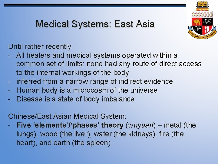 Medical Systems: East Asia Until rather recently: - All healers and medical systems operated