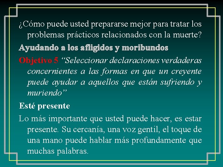 ¿Cómo puede usted prepararse mejor para tratar los problemas prácticos relacionados con la muerte?