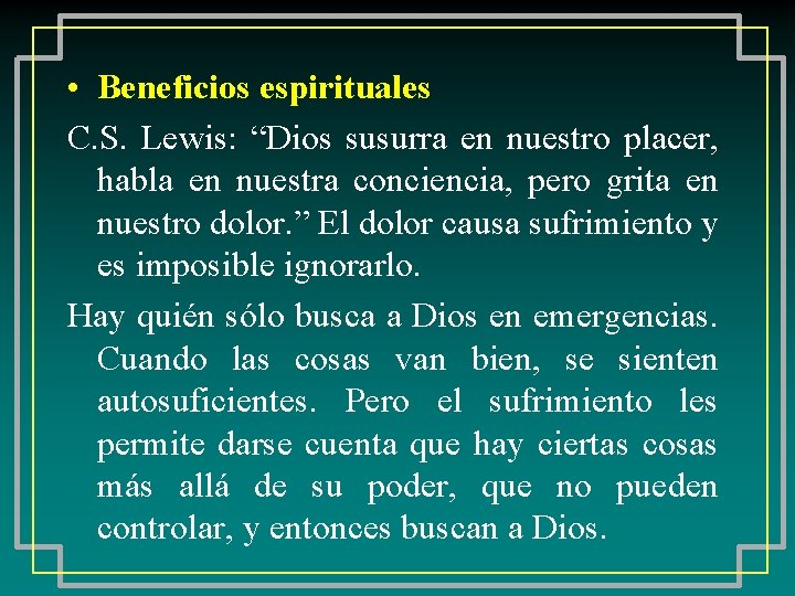  • Beneficios espirituales C. S. Lewis: “Dios susurra en nuestro placer, habla en