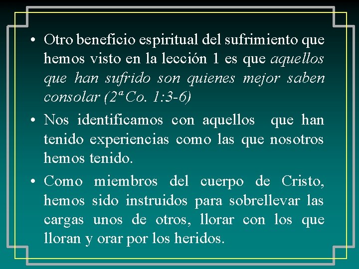  • Otro beneficio espiritual del sufrimiento que hemos visto en la lección 1