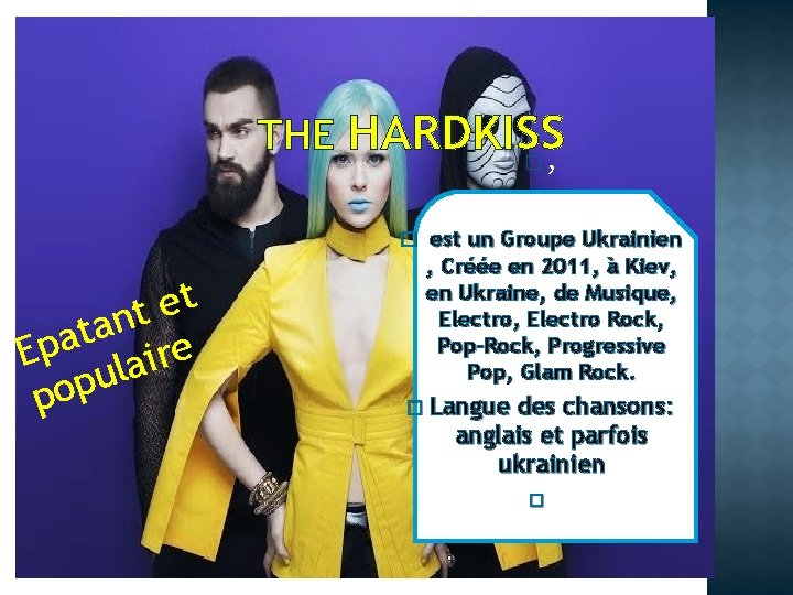 THE HARDKISS �, � est un Groupe Ukrainien t e t n a t