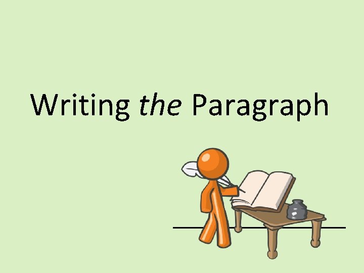 Writing the Paragraph 