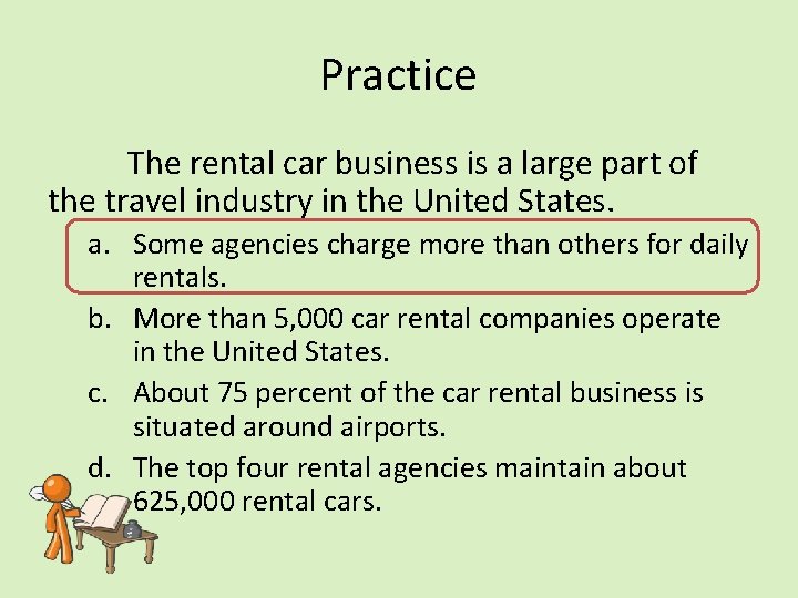 Practice The rental car business is a large part of the travel industry in