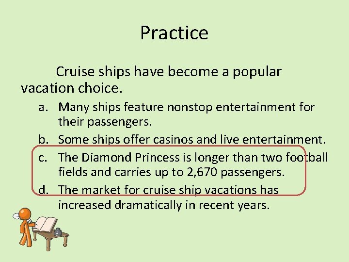 Practice Cruise ships have become a popular vacation choice. a. Many ships feature nonstop