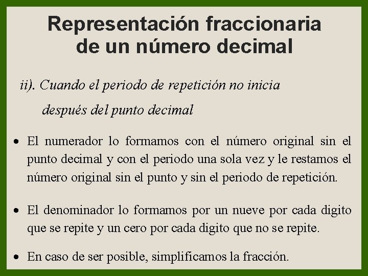 Representación fraccionaria de un número decimal ii). Cuando el periodo de repetición no inicia