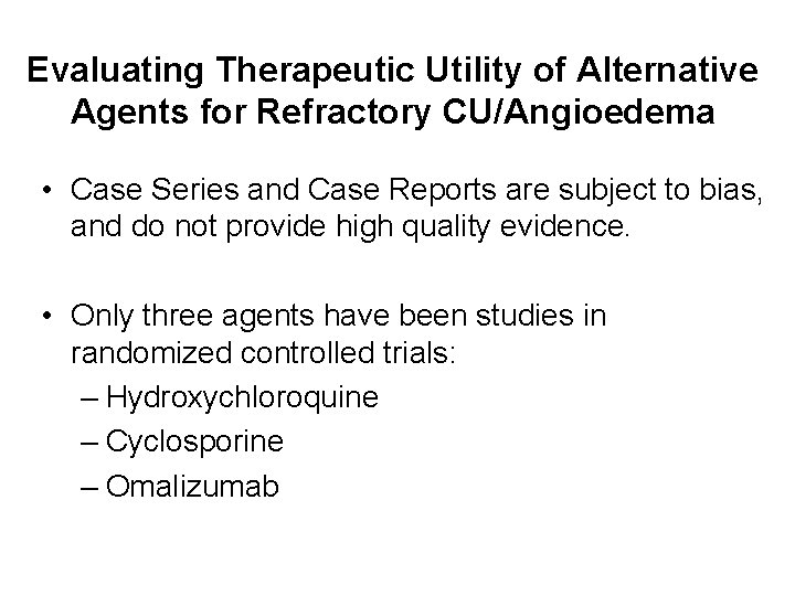Evaluating Therapeutic Utility of Alternative Agents for Refractory CU/Angioedema • Case Series and Case