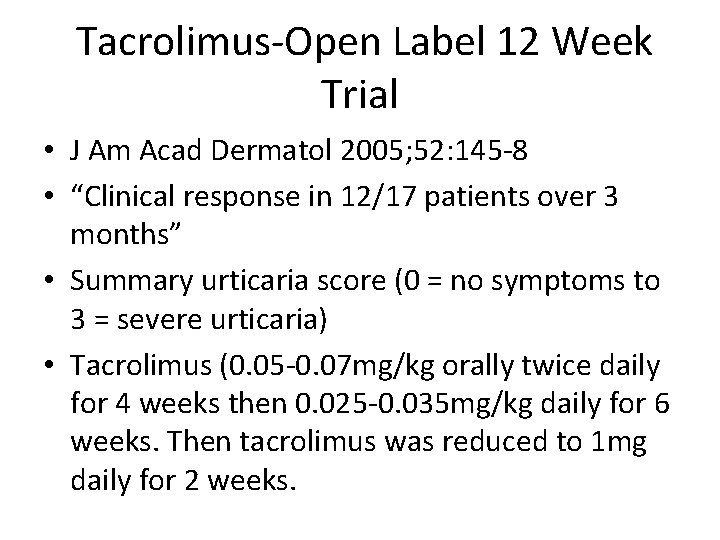 Tacrolimus-Open Label 12 Week Trial • J Am Acad Dermatol 2005; 52: 145 -8