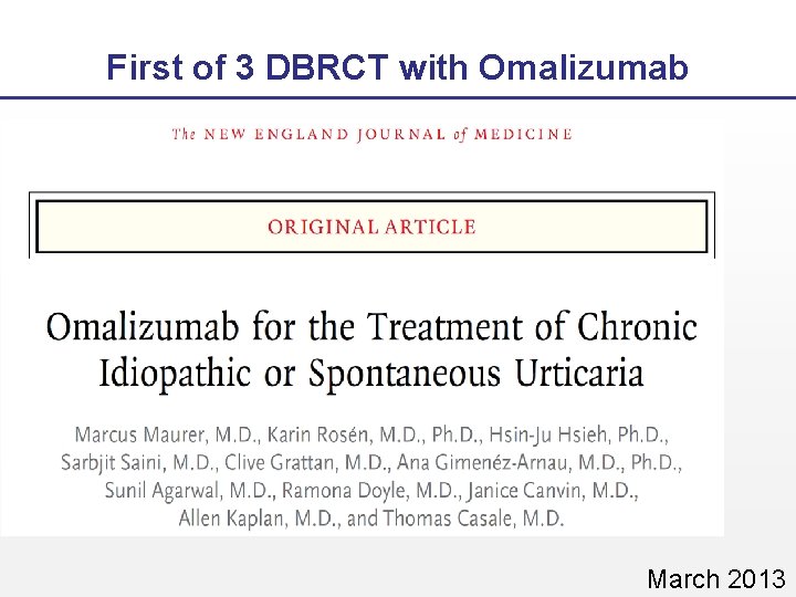 First of 3 DBRCT with Omalizumab March 2013 