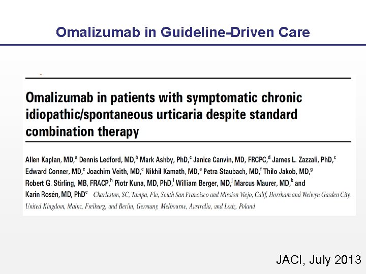 Omalizumab in Guideline-Driven Care JACI, July 2013 