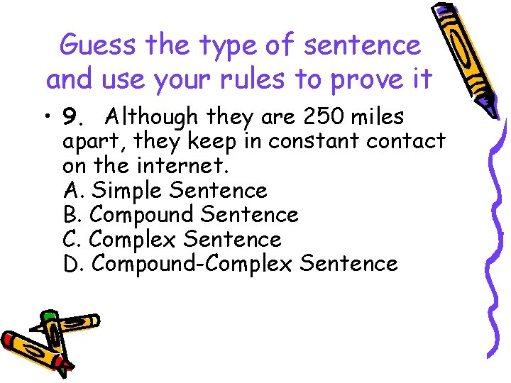Guess the type of sentence and use your rules to prove it • 9.
