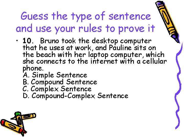 Guess the type of sentence and use your rules to prove it • 10.