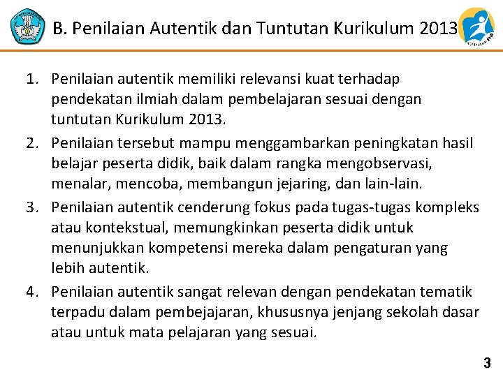 B. Penilaian Autentik dan Tuntutan Kurikulum 2013 1. Penilaian autentik memiliki relevansi kuat terhadap