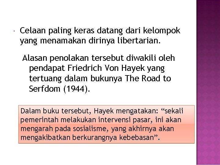  Celaan paling keras datang dari kelompok yang menamakan dirinya libertarian. Alasan penolakan tersebut