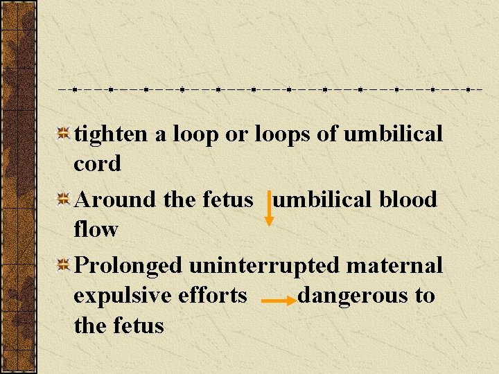 tighten a loop or loops of umbilical cord Around the fetus umbilical blood flow