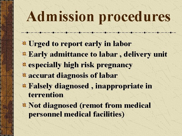 Admission procedures Urged to report early in labor Early admittance to labar , delivery