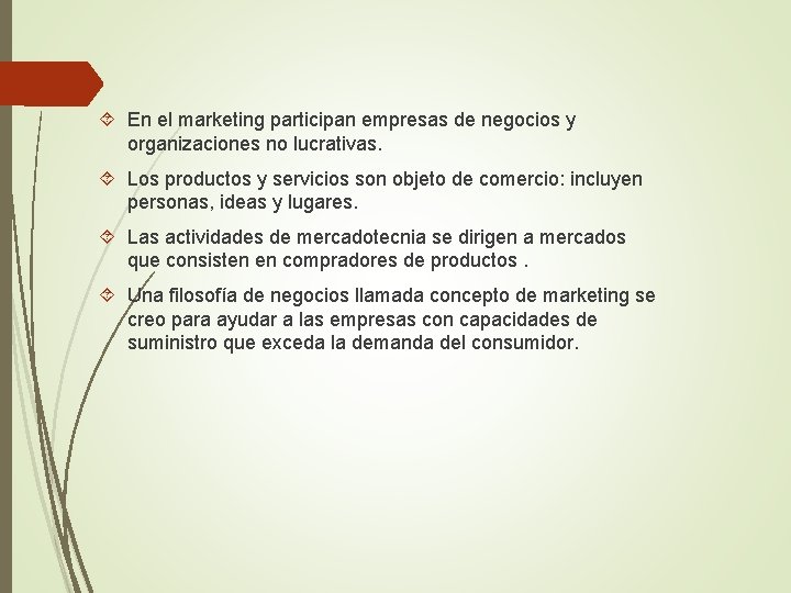  En el marketing participan empresas de negocios y organizaciones no lucrativas. Los productos