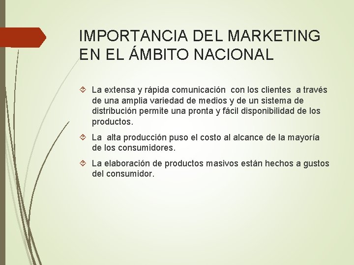 IMPORTANCIA DEL MARKETING EN EL ÁMBITO NACIONAL La extensa y rápida comunicación con los