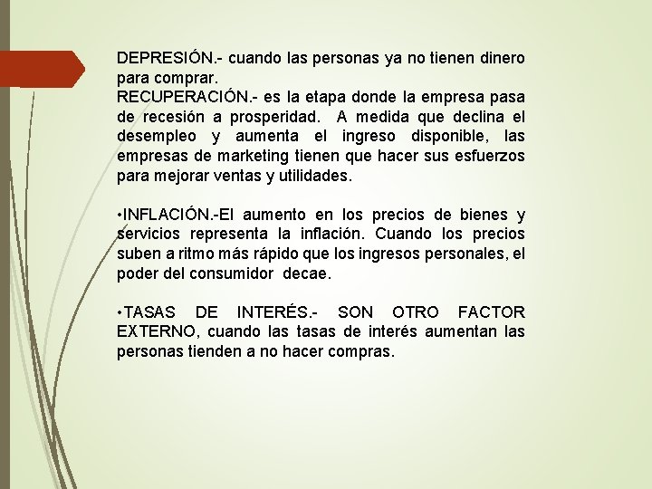 DEPRESIÓN. - cuando las personas ya no tienen dinero para comprar. RECUPERACIÓN. - es