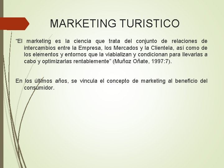 MARKETING TURISTICO “El marketing es la ciencia que trata del conjunto de relaciones de