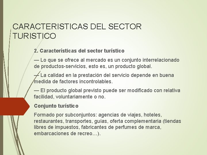 CARACTERISTICAS DEL SECTOR TURISTICO 2. Características del sector turístico — Lo que se ofrece