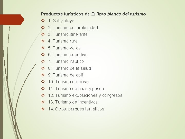 Productos turísticos de El libro blanco del turismo 1. Sol y playa 2. Turismo