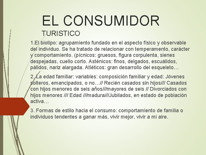 EL CONSUMIDOR TURISTICO 1. El biotipo: agrupamiento fundado en el aspecto físico y observable