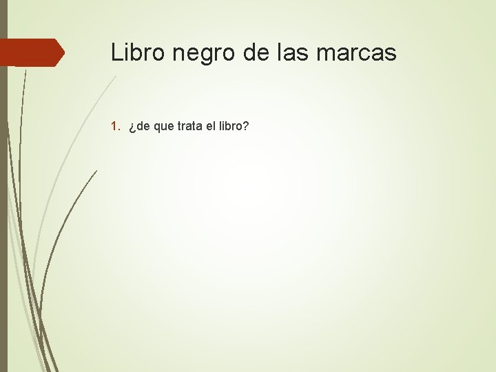 Libro negro de las marcas 1. ¿de que trata el libro? 