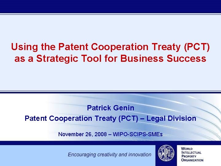 Using the Patent Cooperation Treaty (PCT) as a Strategic Tool for Business Success Patrick