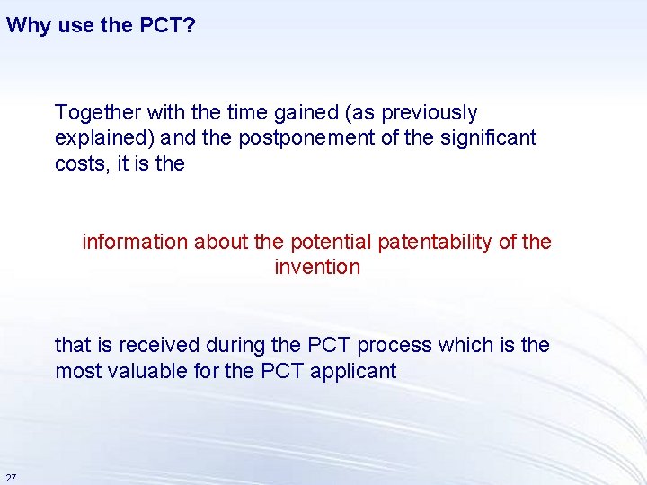 Why use the PCT? Together with the time gained (as previously explained) and the