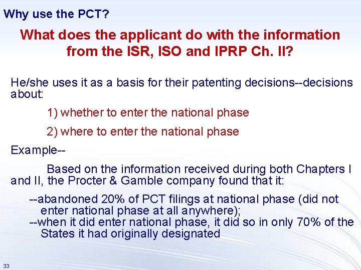 Why use the PCT? What does the applicant do with the information from the